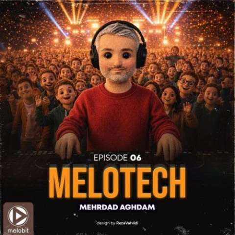 مهرداد اقدم Melotech Episode 06